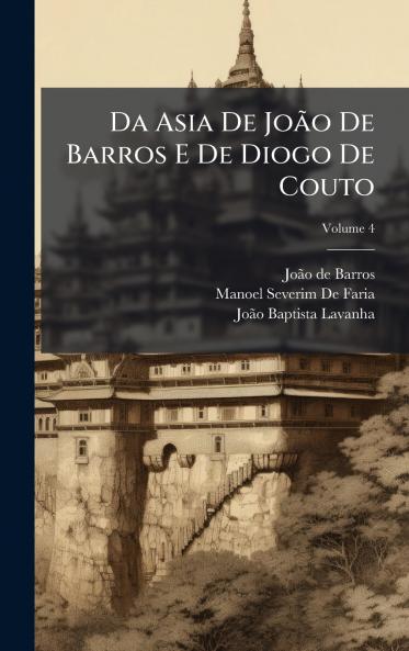 Da Asia De JoÃ£o De Barros E De Diogo De Couto