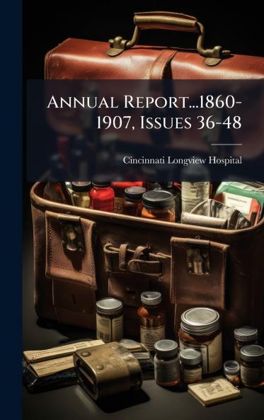 Annual Report...1860-1907 Issues 36-48