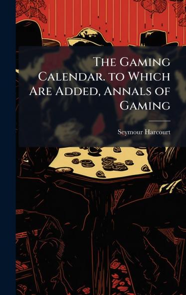 Gaming Calendar. to Which Are Added Annals of Gaming