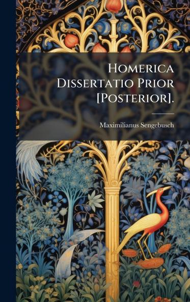 Homerica Dissertatio Prior [Posterior].