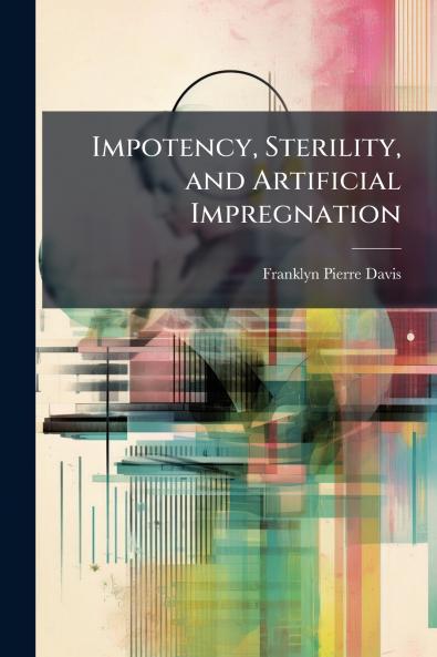Impotency Sterility and Artificial Impregnation