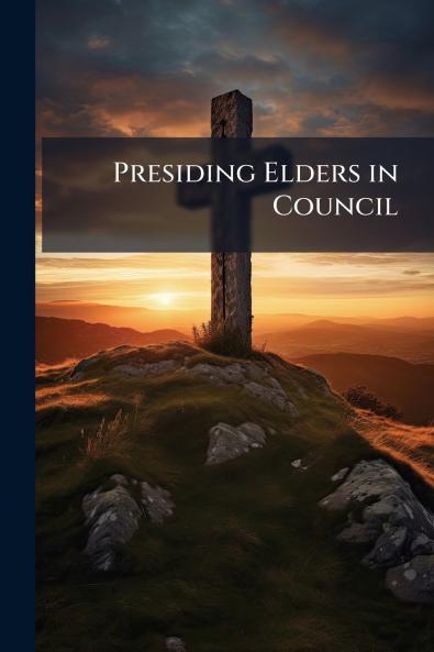 Presiding Elders in Council