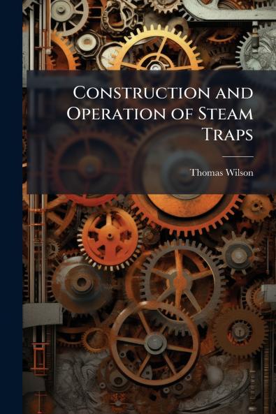 Construction and Operation of Steam Traps