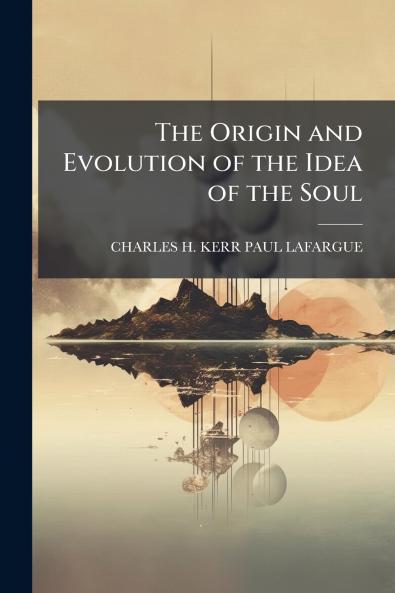 Origin and Evolution of the Idea of the Soul