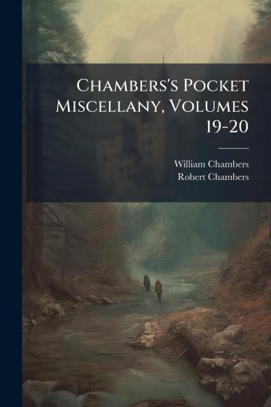 Chambers's Pocket Miscellany Volumes 19-20