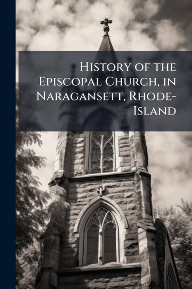 History of the Episcopal Church in Naragansett Rhode-Island