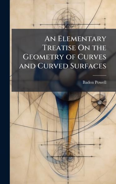 Elementary Treatise On the Geometry of Curves and Curved Surfaces