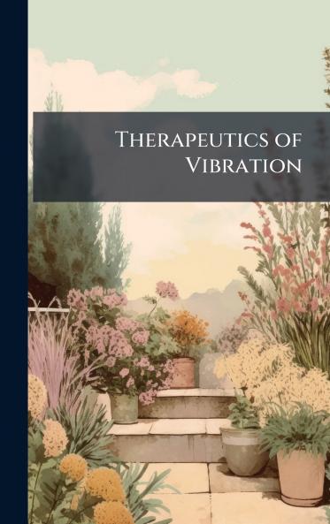 Therapeutics of Vibration