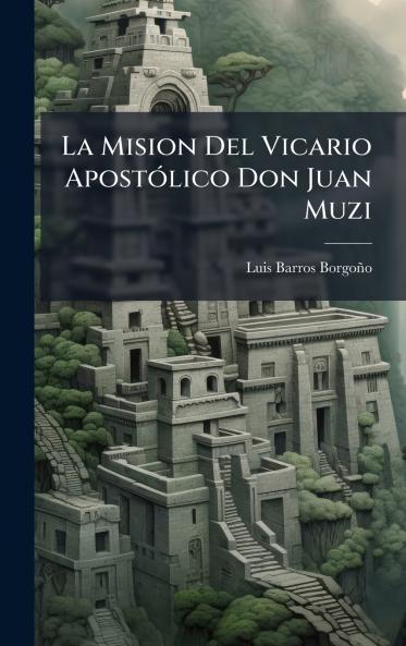 Mision Del Vicario ApostÃ3lico Don Juan Muzi