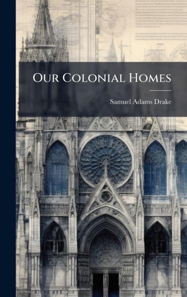 Our Colonial Homes