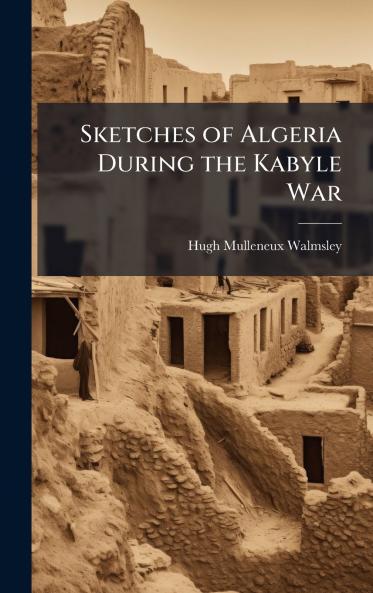 Sketches of Algeria During the Kabyle War