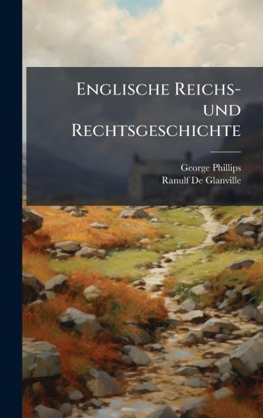 Englische Reichs-und Rechtsgeschichte