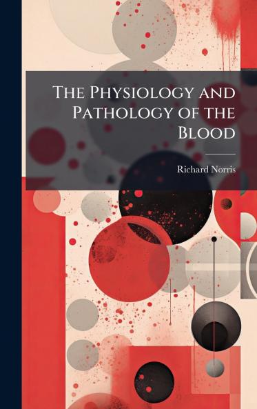 Physiology and Pathology of the Blood