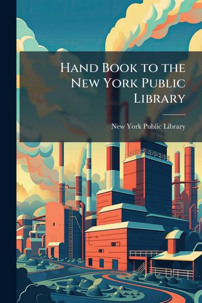 Hand Book to the New York Public Library
