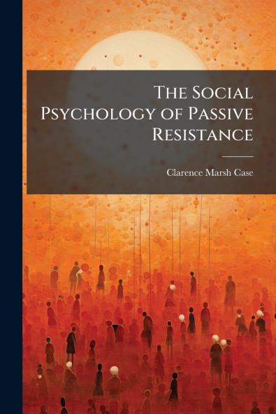 Social Psychology of Passive Resistance