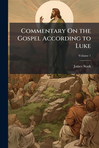 Commentary On the Gospel According to Luke