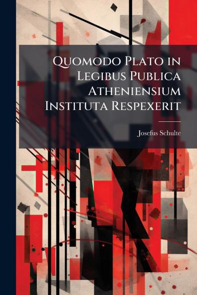 Quomodo Plato in Legibus Publica Atheniensium Instituta Respexerit