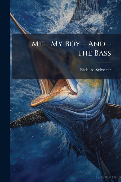 Me-- My Boy-- And-- the Bass