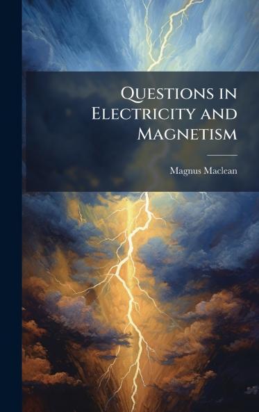Questions in Electricity and Magnetism