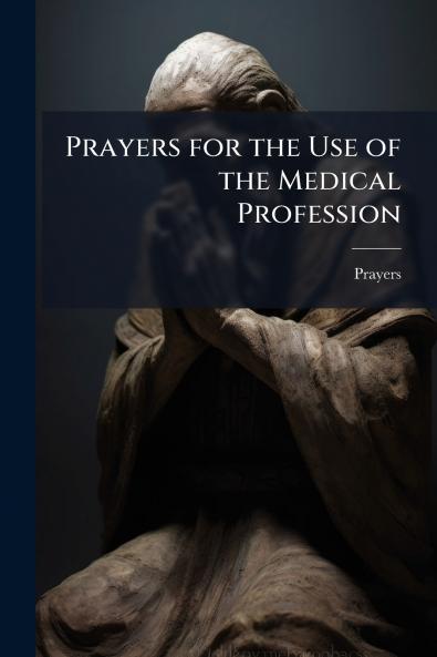 Prayers for the Use of the Medical Profession