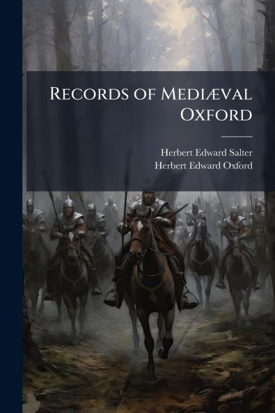 Records of MediÃ]val Oxford