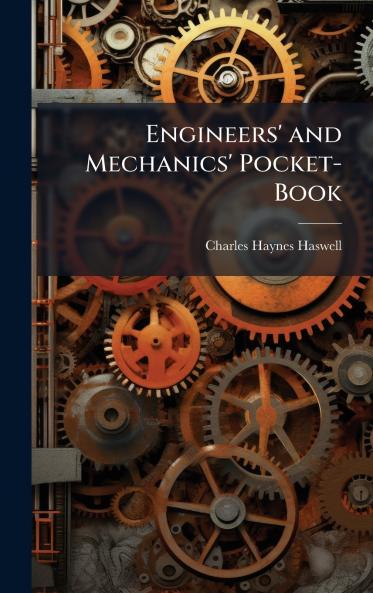 Engineers' and Mechanics' Pocket-Book