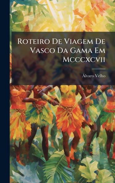 Roteiro De Viagem De Vasco Da Gama Em Mcccxcvii