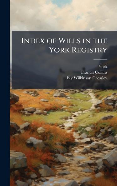 Index of Wills in the York Registry