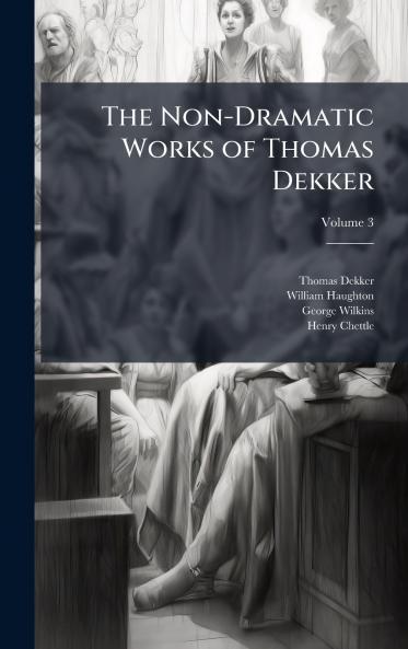 Non-Dramatic Works of Thomas Dekker