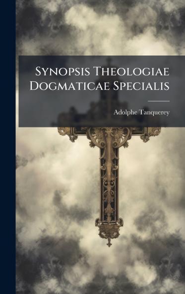 Synopsis Theologiae Dogmaticae Specialis