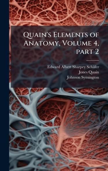 Quain's Elements of Anatomy Volume 4 part 2