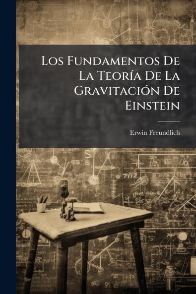 Fundamentos De La TeorÃ-a De La GravitaciÃ3n De Einstein