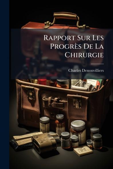 Rapport Sur Les Progrès De La Chirurgie