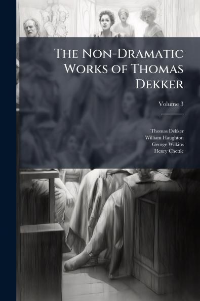Non-Dramatic Works of Thomas Dekker
