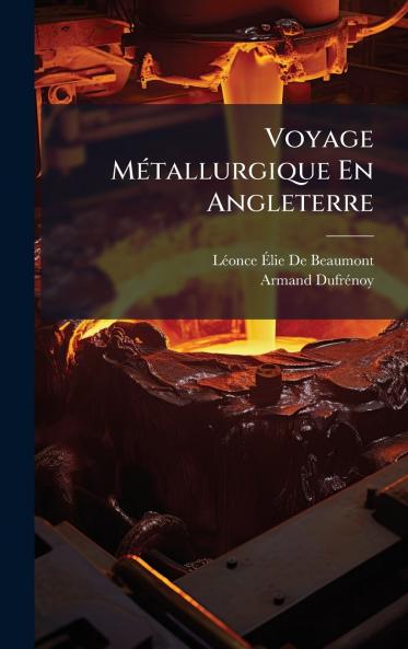Voyage MÃ(c)tallurgique En Angleterre