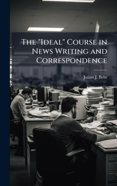 Ideal Course in News Writing and Correspondence