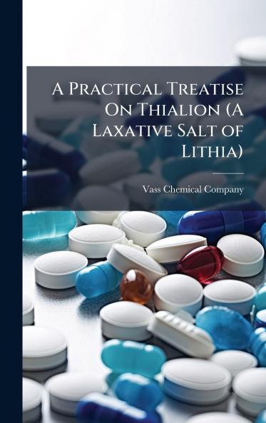 Practical Treatise On Thialion (A Laxative Salt of Lithia)