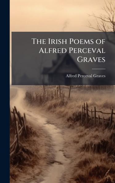 Irish Poems of Alfred Perceval Graves