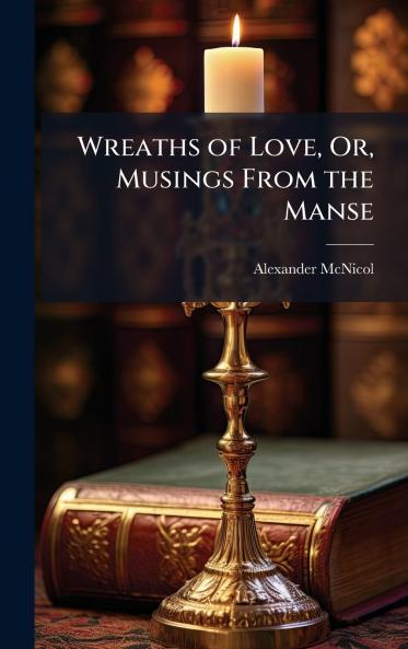 Wreaths of Love Or Musings From the Manse