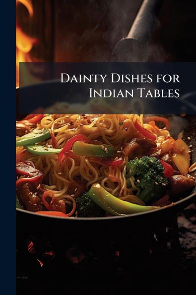 Dainty Dishes for Indian Tables