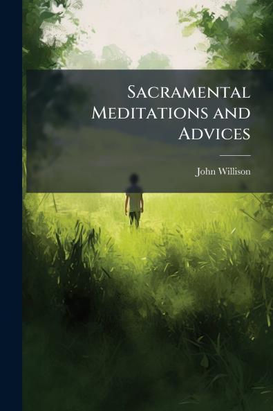 Sacramental Meditations and Advices