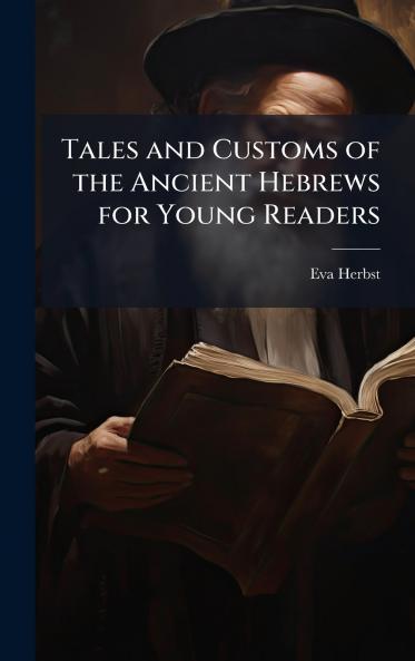 Tales and Customs of the Ancient Hebrews for Young Readers