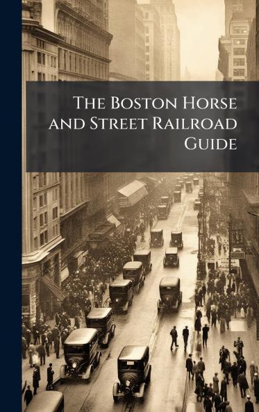 Boston Horse and Street Railroad Guide