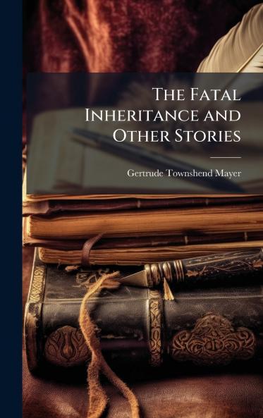 Fatal Inheritance and Other Stories