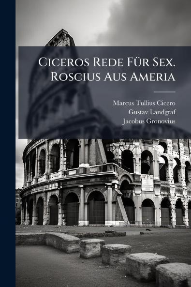 Ciceros Rede FÃ1/4r Sex. Roscius Aus Ameria