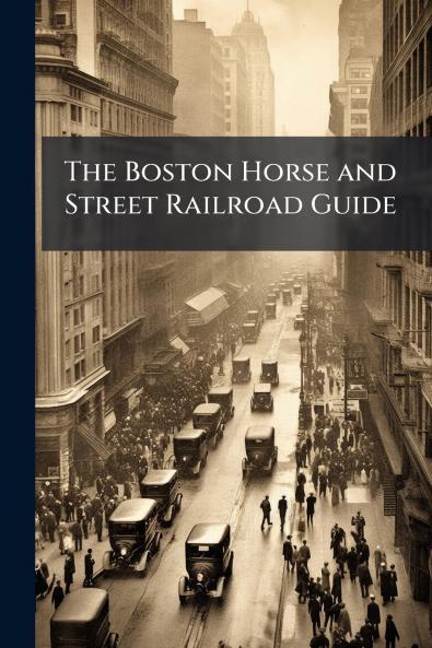 Boston Horse and Street Railroad Guide