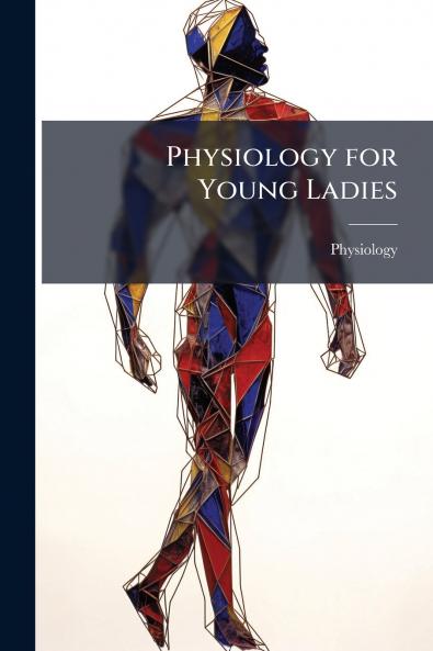 Physiology for Young Ladies