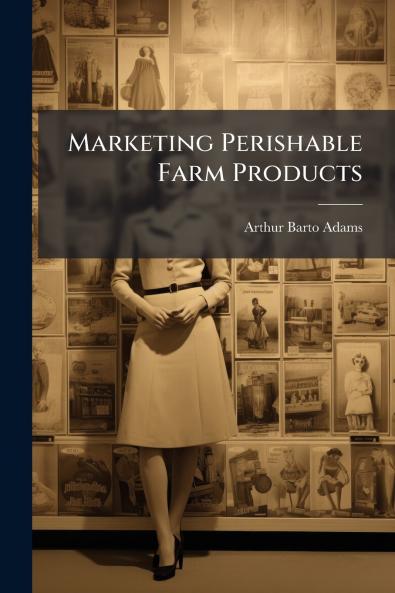 Marketing Perishable Farm Products