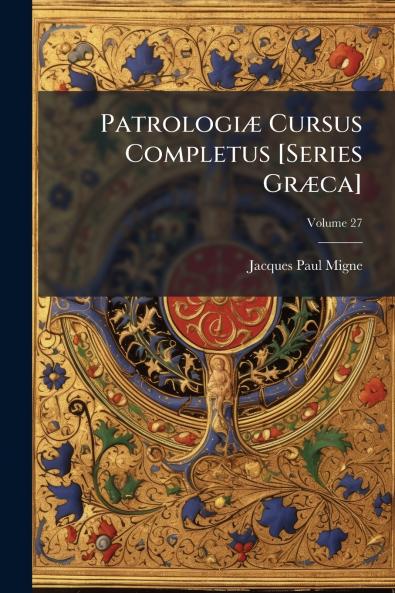 PatrologiÃ] Cursus Completus [Series GrÃ]ca]
