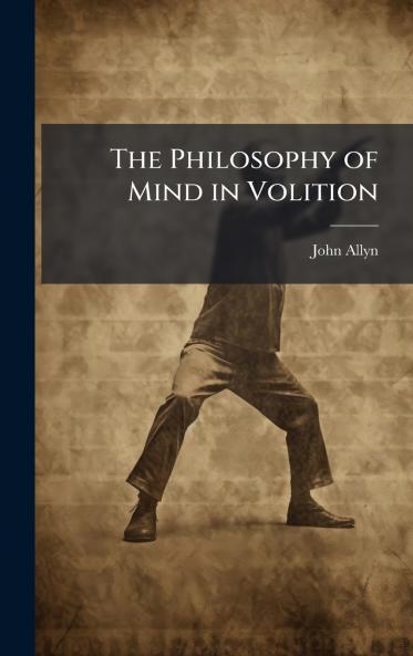 Philosophy of Mind in Volition